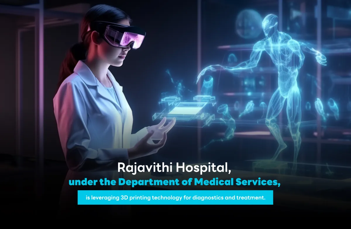 Rajavithi Hospital, under the Department of Medical Services, is leveraging 3D printing technology for diagnostics and treatment.