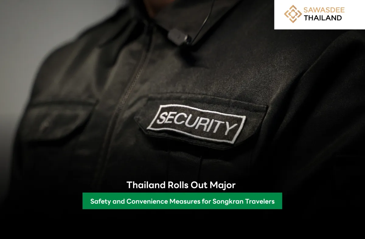 Thailand Rolls Out Major Safety and Convenience Measures for Songkran Travelers
