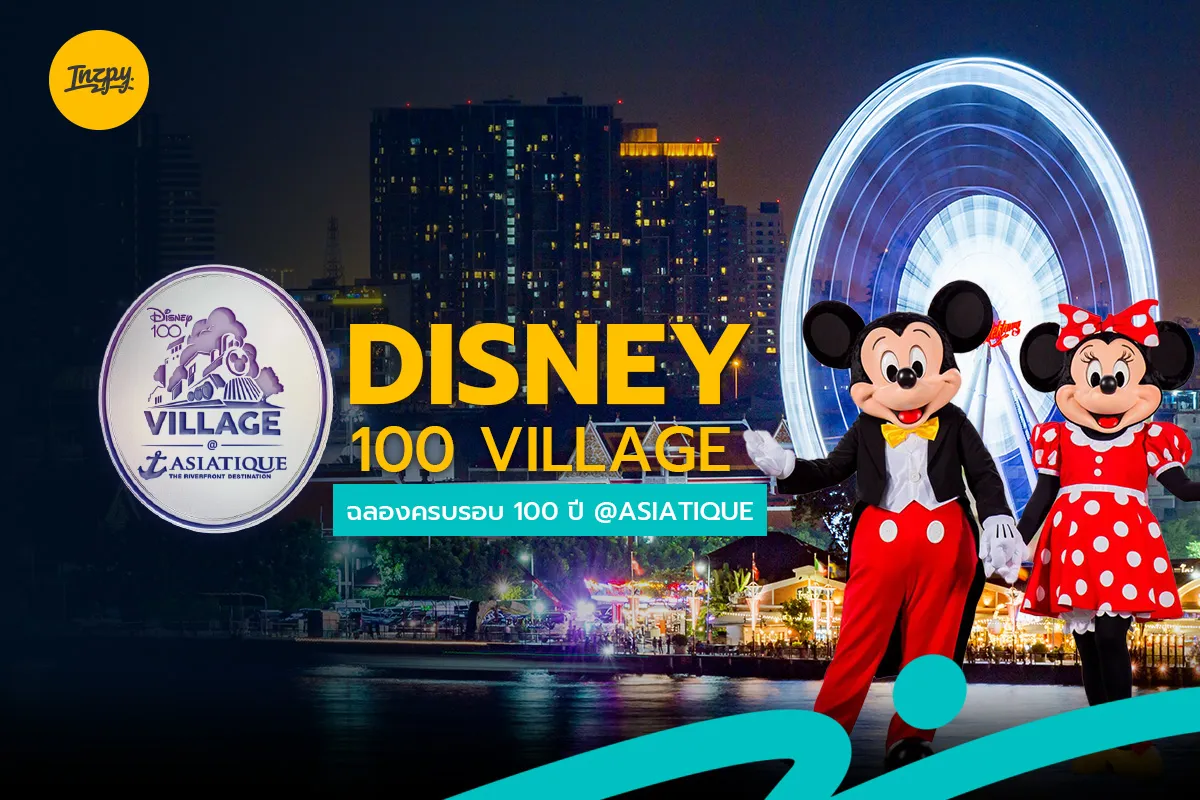 Travel Calendar: “Disney 100 Village” Asiatique, 24 March – 31 July 2023