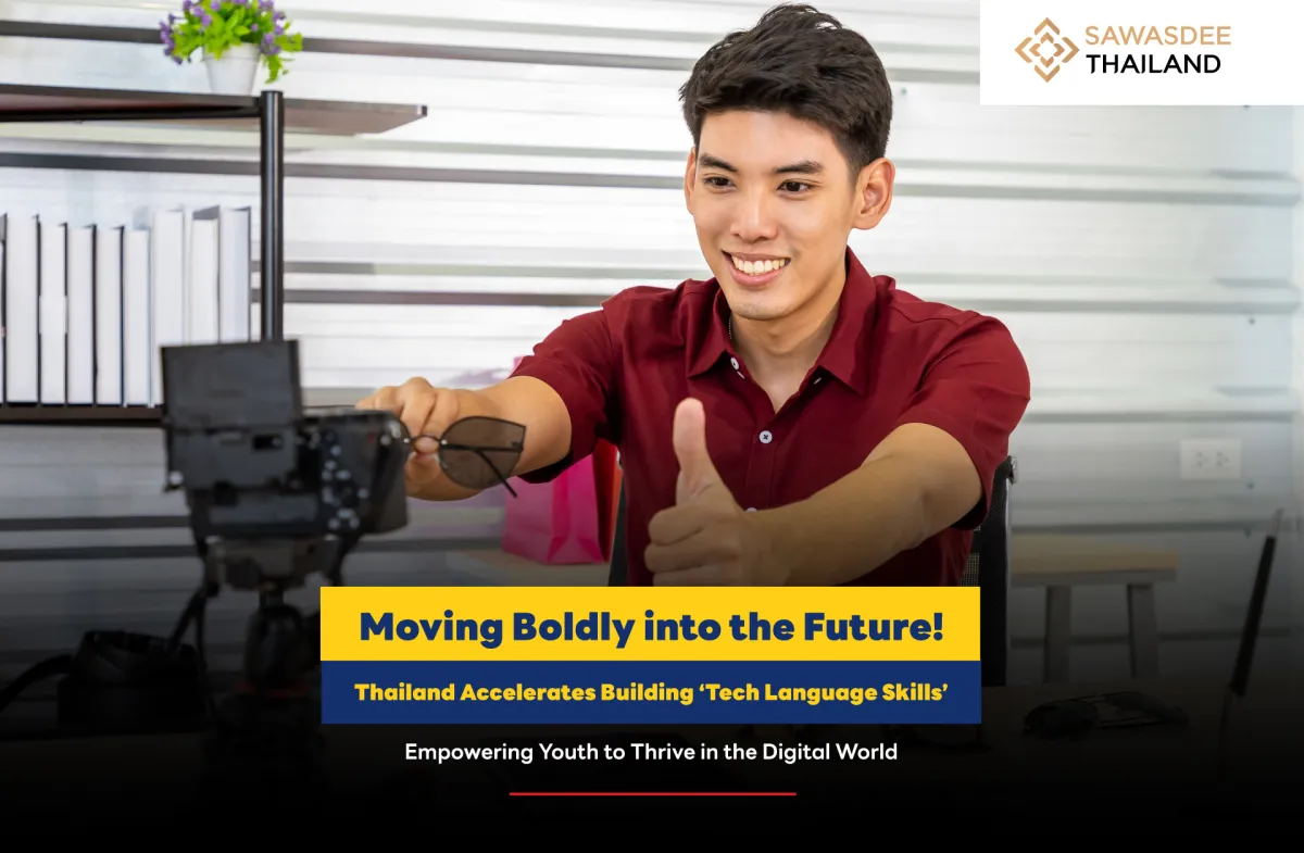 Moving Boldly into the Future! Thailand Accelerates Building ‘Tech Language Skills’ Empowering Youth to Thrive in the Digital World
