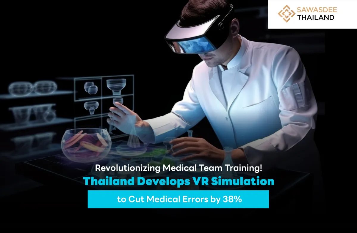 Revolutionizing Medical Team Training!  Thailand Develops VR Simulation to Cut Medical Errors by 38%