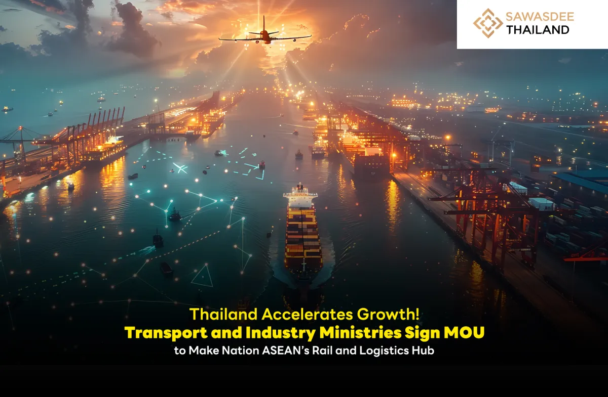 Thailand Accelerates Growth!  Transport and Industry Ministries Sign MOU  To Make Nation ASEAN’s Rail and Logistics Hub