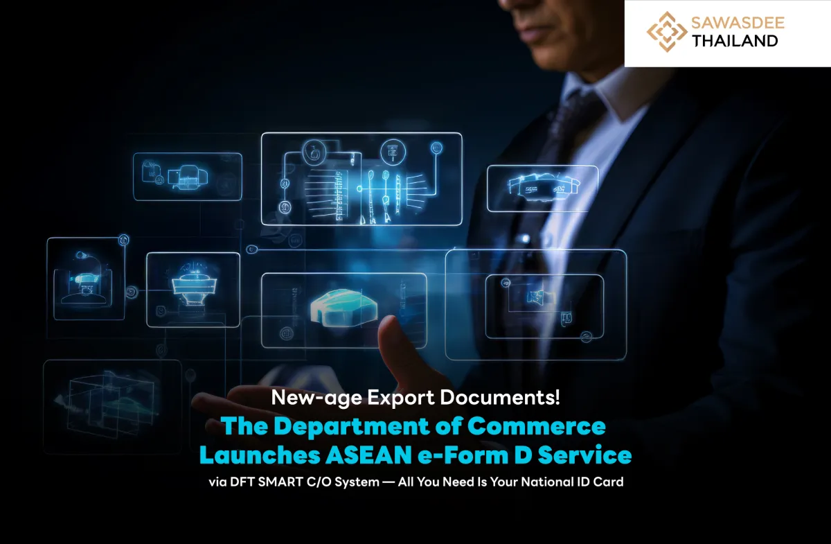 New-age Export Documents!  The Department of Commerce Launches ASEAN e-Form D Service  via DFT SMART C/O System— All You Need Is Your National ID Card