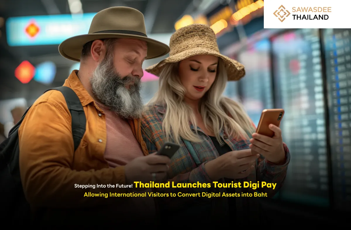 Stepping Into the Future!  Thailand Launches Tourist Digi Pay Allowing International Visitors to Convert Digital Assets into Baht