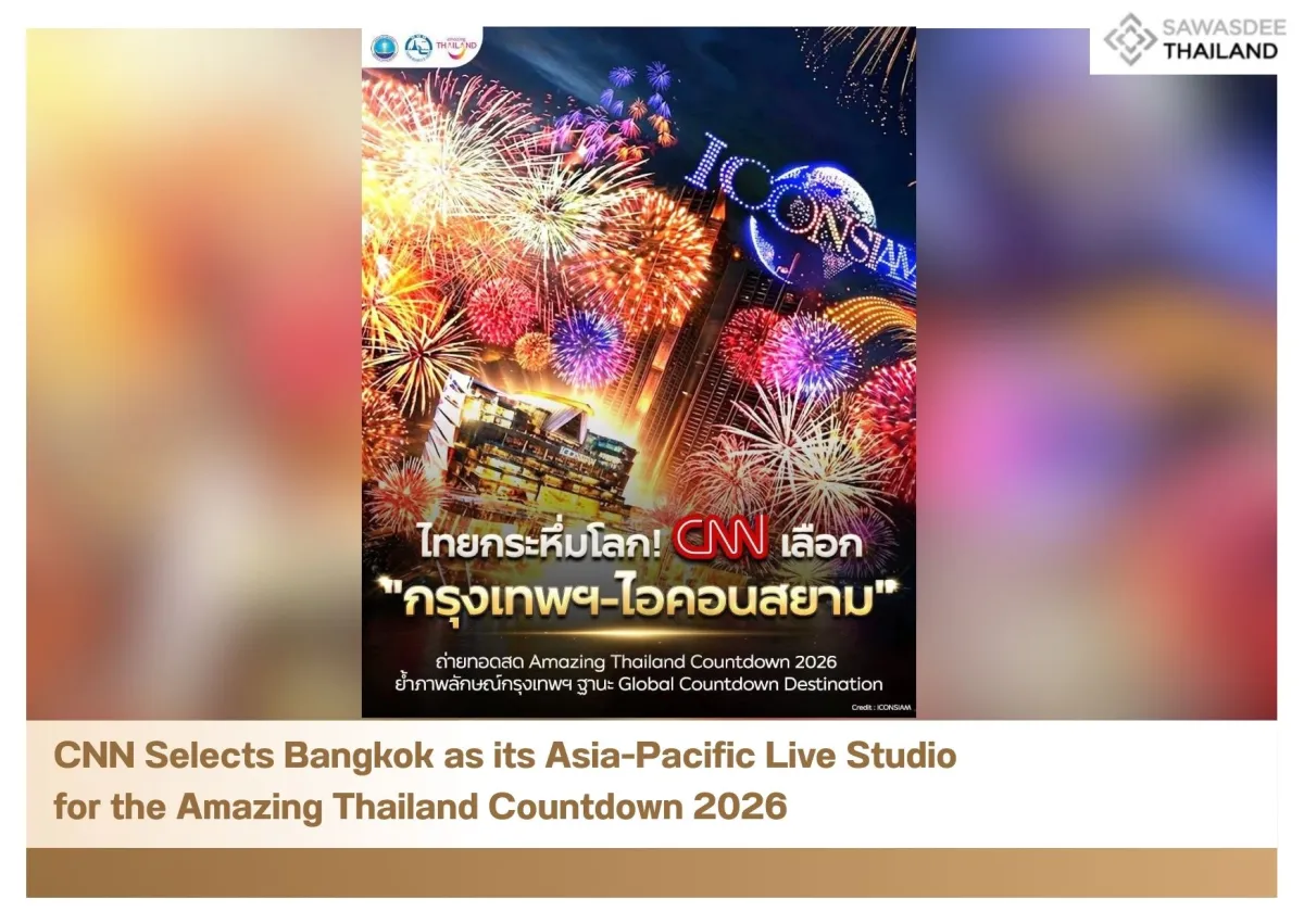 CNN Selects Bangkok as its Asia-Pacific Live Studio for the Amazing Thailand Countdown 2026