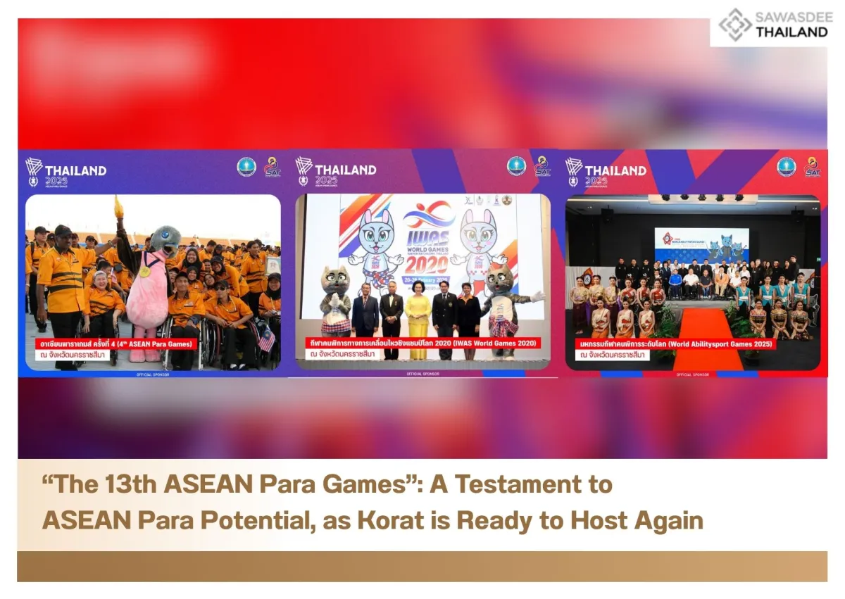 “The 13th ASEAN Para Games”: A Testament to ASEAN Para Potential, as Korat is Ready to Host Again