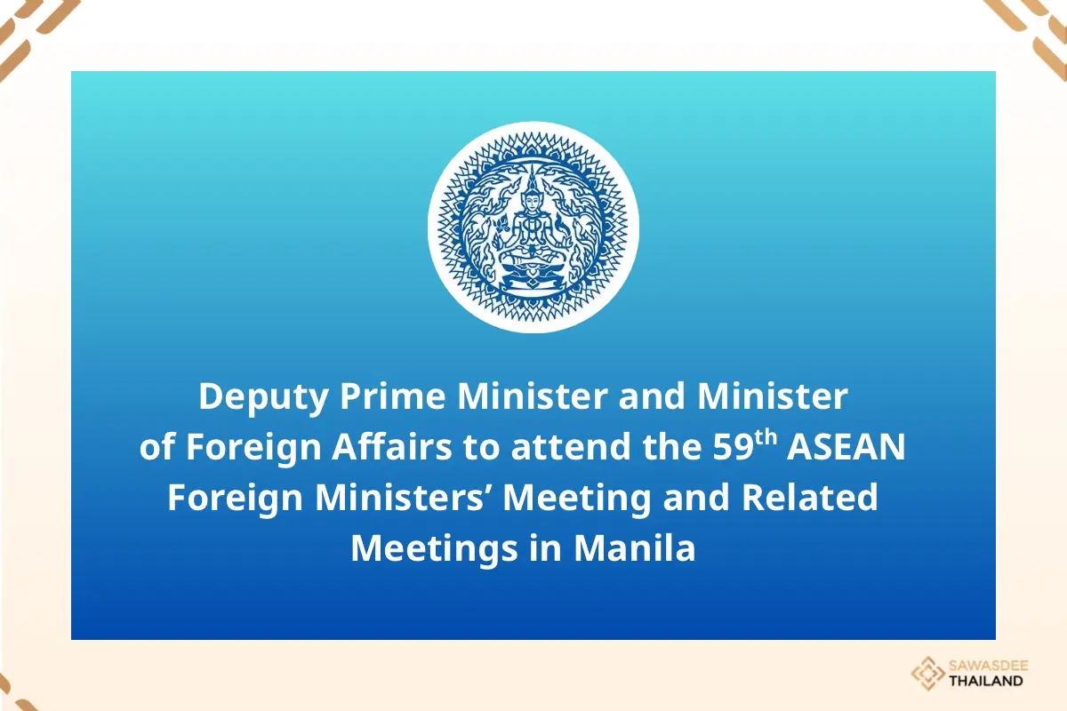 Deputy Prime Minister and Minister of Foreign Affairs to attend the 59th ASEAN Foreign Ministers’ Meeting and Related Meetings in Manila
