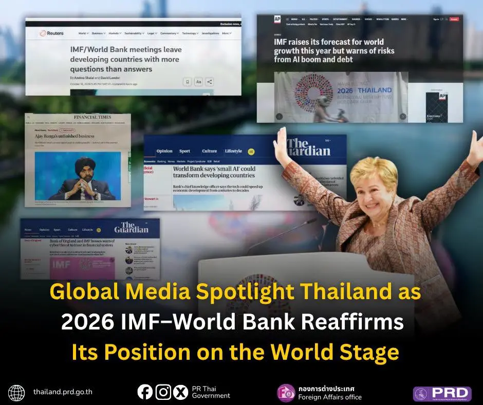 Global Media Spotlight on Thailand as IMF–World Bank 2026 Reaffirms Its Position on the World Stage