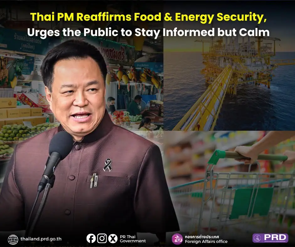 Thai PM Reaffirms Food and Energy Security, Urges the Public to Stay Informed but Calm